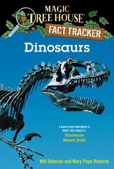 Dinosaurs: A Nonfiction Companion to Magic Tree House #1: Dinosaurs Before Dark цена и информация | Книги для подростков и молодежи | kaup24.ee