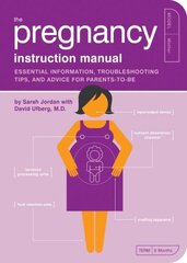 Pregnancy Instruction Manual: Essential Information, Troubleshooting Tips, and Advice for Parents-to-Be hind ja info | Eneseabiraamatud | kaup24.ee