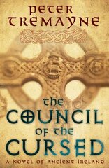 Council of the Cursed (Sister Fidelma Mysteries Book 19): A deadly Celtic mystery of political intrigue and corruption hind ja info | Fantaasia, müstika | kaup24.ee