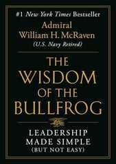 Wisdom of the Bullfrog: Leadership Made Simple (But Not Easy) цена и информация | Самоучители | kaup24.ee