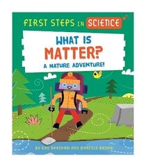 First Steps in Science: What is Matter? hind ja info | Noortekirjandus | kaup24.ee