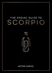 Zodiac Guide to Scorpio: The Ultimate Guide to Understanding Your Star Sign, Unlocking Your Destiny and Decoding the Wisdom of the Stars цена и информация | Самоучители | kaup24.ee