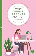 Why Single Parents Matter hind ja info | Eneseabiraamatud | kaup24.ee