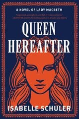 Queen Hereafter: Novel of Lady Macbeth, a hind ja info | Fantaasia, müstika | kaup24.ee