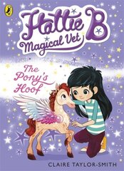 Hattie B, Magical Vet: The Pony's Hoof (Book 5) цена и информация | Книги для подростков и молодежи | kaup24.ee