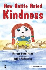 How Hattie Hated Kindness: A Story for Children Locked in Rage of Hate hind ja info | Noortekirjandus | kaup24.ee