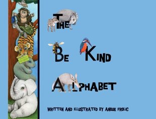 be Kind Alphabet: Teaching Children Compassion Through Learning the Alphabet hind ja info | Noortekirjandus | kaup24.ee