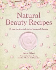 Natural Beauty Recipes: 35 Step-by-Step Projects for Homemade Beauty цена и информация | Самоучители | kaup24.ee