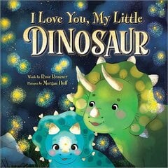 I Love You, My Little Dinosaur цена и информация | Книги для подростков и молодежи | kaup24.ee