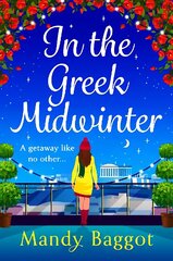 In the Greek Midwinter: A laugh-out-loud winter romance from Mandy Baggot цена и информация | Фантастика, фэнтези | kaup24.ee