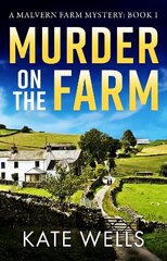 Murder on the Farm: The start of a gripping, unputdownable cozy mystery series from Kate Wells цена и информация | Фантастика, фэнтези | kaup24.ee