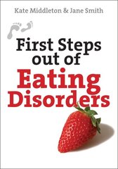 First Steps out of Eating Disorders New edition hind ja info | Eneseabiraamatud | kaup24.ee