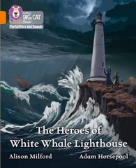 Heroes of White Whale Lighthouse: Band 06/Orange цена и информация | Книги для подростков и молодежи | kaup24.ee