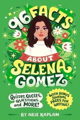 96 Facts About Selena Gomez: Quizzes, Quotes, Questions, and More! With Bonus Journal Pages for Writing! цена и информация | Книги для подростков и молодежи | kaup24.ee