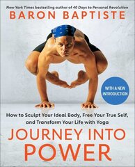 Journey Into Power: How to Sculpt Your Ideal Body, Free Your True Self, and Transform Your Life with Yoga Reissue ed. цена и информация | Самоучители | kaup24.ee