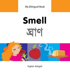 My Bilingual Book - Smell (English-Bengali) hind ja info | Noortekirjandus | kaup24.ee