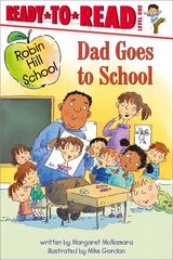 Dad Goes to School: Ready-To-Read Level 1 hind ja info | Noortekirjandus | kaup24.ee