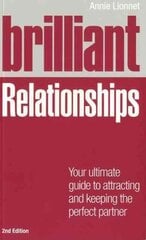 Brilliant Relationships: Your ultimate guide to attracting and keeping the perfect partner 2nd edition цена и информация | Самоучители | kaup24.ee