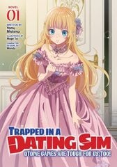 Trapped in a Dating Sim: Otome Games Are Tough For Us, Too! (Light Novel) Vol. 1 цена и информация | Фантастика, фэнтези | kaup24.ee