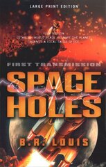 Space Holes (Large Print Edition): First Transmission Large Print hind ja info | Fantaasia, müstika | kaup24.ee