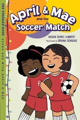 April & Mae and the Soccer Match: The Tuesday Book цена и информация | Книги для подростков и молодежи | kaup24.ee