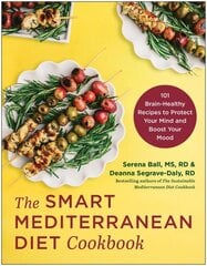 Smart Mediterranean Diet Cookbook: 101 Brain-Healthy Recipes to Protect Your Mind and Boost Your Mood hind ja info | Retseptiraamatud | kaup24.ee