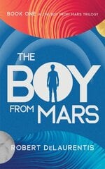 Boy from Mars: Book One in the Boy from Mars Trilogy цена и информация | Книги для подростков и молодежи | kaup24.ee