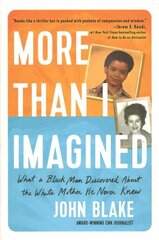 More Than I Imagined: What a Black Man Discovered About the White Mother He Never Knew цена и информация | Книги для подростков и молодежи | kaup24.ee