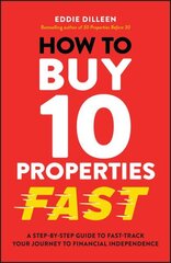 How to Buy 10 Properties Fast: A Step-by-Step Guide to Fast-Track Your Journey to Financial Independence hind ja info | Eneseabiraamatud | kaup24.ee