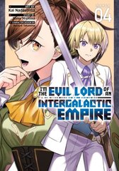 Im the Evil Lord of an Intergalactic Empire! (Manga) Vol. 4 цена и информация | Фантастика, фэнтези | kaup24.ee