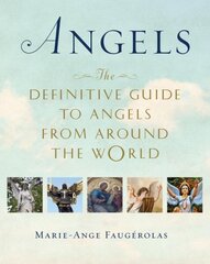 Angels: The Definitive Guide to Angels from Around the World hind ja info | Eneseabiraamatud | kaup24.ee