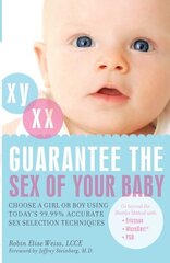 Guarantee the Sex of Your Baby: Choose a Girl or Boy Using Today's 99.9% Accurate Sex Selection Techniques цена и информация | Самоучители | kaup24.ee