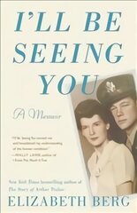 I'll Be Seeing You: A Memoir цена и информация | Биографии, автобиогафии, мемуары | kaup24.ee