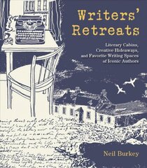 Writers' Retreats: Literary Cabins, Creative Hideaways, and Favorite Writing Spaces of Iconic Authors цена и информация | Биографии, автобиогафии, мемуары | kaup24.ee