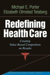 Redefining Health Care: Creating Value-based Competition on Results цена и информация | Книги по экономике | kaup24.ee