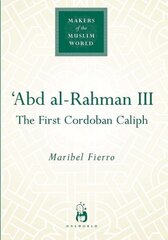 'Abd al-Rahman III: The First Cordoban Caliph hind ja info | Elulooraamatud, biograafiad, memuaarid | kaup24.ee