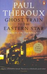 Ghost Train to the Eastern Star: On the tracks of 'The Great Railway Bazaar' hind ja info | Reisiraamatud, reisijuhid | kaup24.ee