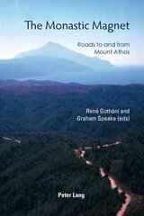 Monastic Magnet: Roads to and from Mount Athos New edition цена и информация | Исторические книги | kaup24.ee