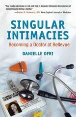 Singular Intimacies: Becoming a Doctor at Bellevue hind ja info | Elulooraamatud, biograafiad, memuaarid | kaup24.ee