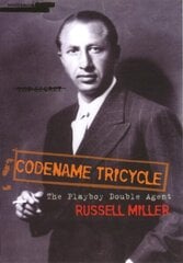 Codename Tricycle: The true story of the Second World War's most extraordinary double agent цена и информация | Биографии, автобиогафии, мемуары | kaup24.ee