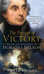 Pursuit of Victory: The Life and Achievement of Horatio Nelson цена и информация | Биографии, автобиогафии, мемуары | kaup24.ee