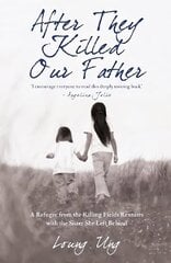 After They Killed Our Father: A Refugee from the Killing Fields Reunites with the Sister She Left Behind цена и информация | Биографии, автобиогафии, мемуары | kaup24.ee