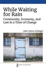 While Waiting for Rain: Community, Economy, and Law in a Time of Change цена и информация | Исторические книги | kaup24.ee