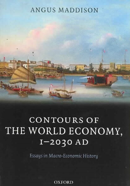 Contours of the World Economy 1-2030 AD: Essays in Macro-Economic History hind ja info | Majandusalased raamatud | kaup24.ee