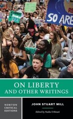 On Liberty and Other Writings: A Norton Critical Edition hind ja info | Ajalooraamatud | kaup24.ee