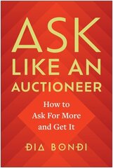 Ask Like an Auctioneer: How to Ask For More and Get It hind ja info | Majandusalased raamatud | kaup24.ee