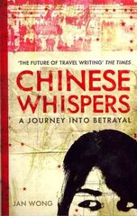 Chinese Whispers: A Journey Into Betrayal Main - Print on Demand hind ja info | Elulooraamatud, biograafiad, memuaarid | kaup24.ee