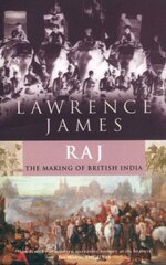 Raj: The Making and Unmaking of British India цена и информация | Исторические книги | kaup24.ee