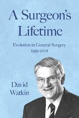 Surgeon's Lifetime: Evolution in General Surgery 1959-2001 hind ja info | Elulooraamatud, biograafiad, memuaarid | kaup24.ee