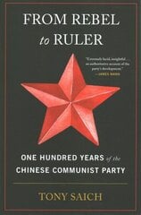 From Rebel to Ruler: One Hundred Years of the Chinese Communist Party цена и информация | Исторические книги | kaup24.ee